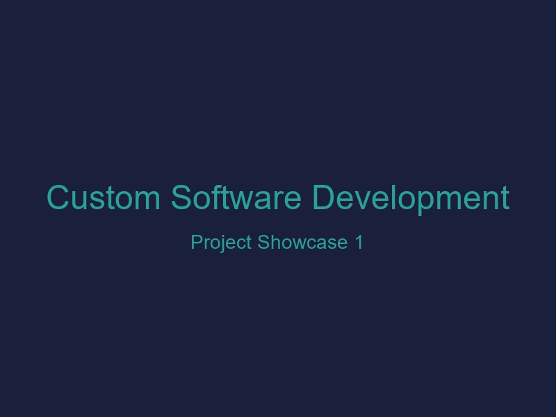 Custom Software Development - Showcase 1