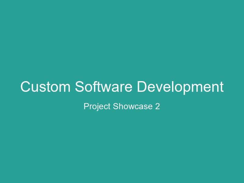 Custom Software Development - Showcase 2